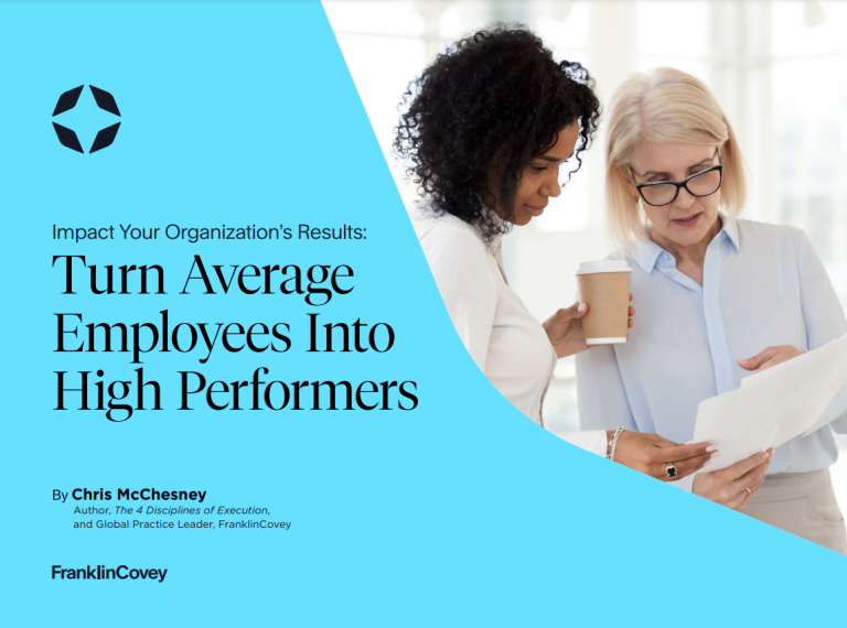 Impact Your Organization’s Results Turn Average Employees Into High Performers