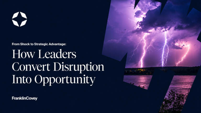 How Leaders Convert Disruption Into Opportunity